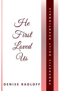 He First Loved Us