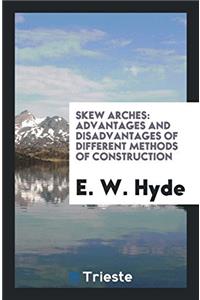 SKEW ARCHES: ADVANTAGES AND DISADVANTAGE