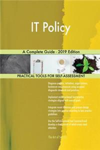 IT Policy A Complete Guide - 2019 Edition
