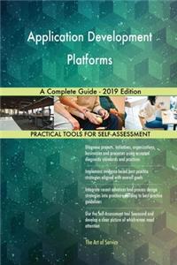 Application Development Platforms A Complete Guide - 2019 Edition