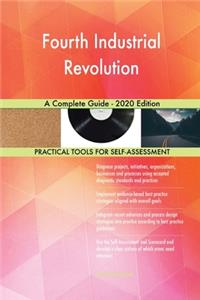 Fourth Industrial Revolution A Complete Guide - 2020 Edition