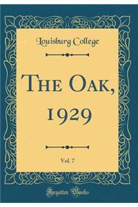 The Oak, 1929, Vol. 7 (Classic Reprint)