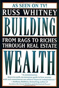 Building Wealth: From Rags To Riches Through Real Estate