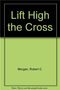 Lift High the Cross