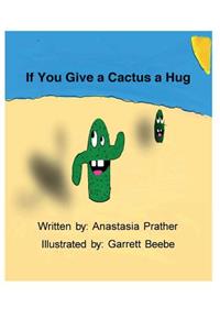 If You Give A Cactus A Hug