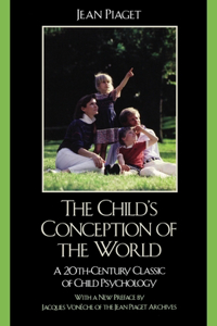 Child's Conception of the World: A 20th-Century Classic of Child Psychology