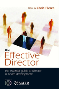 The Effective Director: The Essential Guide to Director and Board Development
