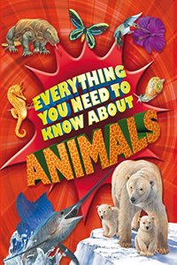 Everything You Need To Know: Animals