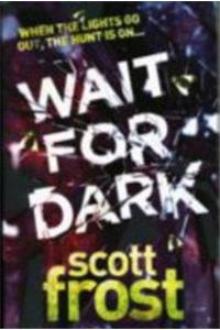 Wait For Dark