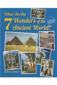 What Are the 7 Wonders of the Ancient World?