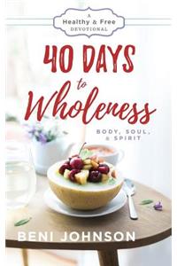 40 Days to Wholeness