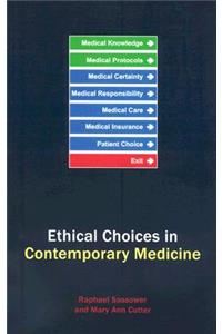 Ethical Choices in Contemporary Medicine