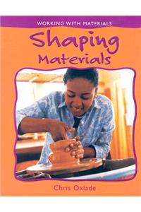 Shaping Materials