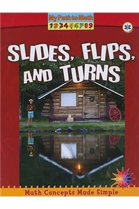 Slides, Flips, and Turns