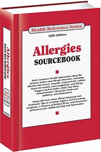 Allergies Sourcebook: Basic Consumer Health Information about the Immune System and Allergic Disorders, Including Rhinitis (Hay Fever), Sinu