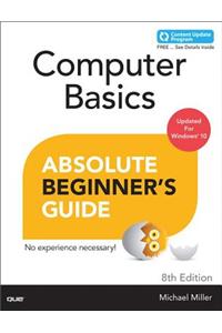 Computer Basics Absolute Beginner's Guide, Windows 10 Edition (Includes Content Update Program)