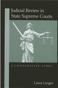 Judicial Review in State Supreme Courts