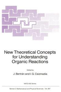 New Theoretical Concepts for Understanding Organic Reactions