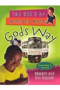 The Abc's of Handling Money God's Way Teacher's Guide