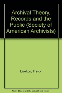 Archival Theory, Records and the Public
