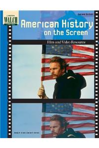 American History on the Screen: Film and Video Resource