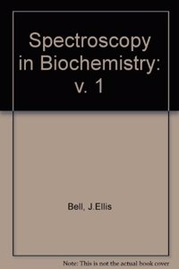 Spectroscopy in Biochemistry: v. 1