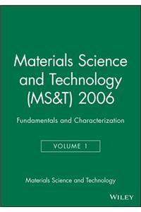 Materials Science and Technology (MS&T) 2006