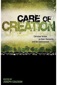 Care of Creation: Christian Voices on God, Humanity, and the Environment