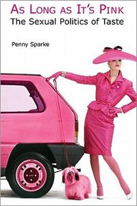 As Long as It's Pink: The Sexual Politics of Taste