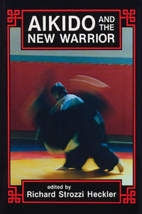 Aikido and the New Warrior