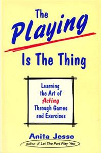 Playing Is the Thing