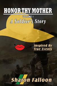 HONOR THY MOTHER A Soldier's Story