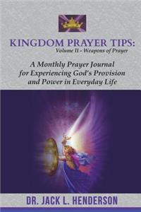 Kingdom Prayer Tips (Volume II-Weapons of Prayer)