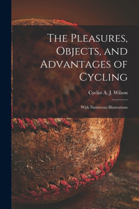 Pleasures, Objects, and Advantages of Cycling