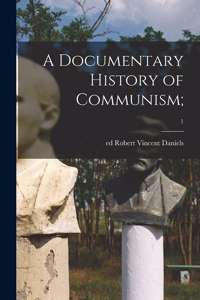 Documentary History of Communism;; 1