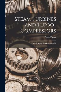 Steam Turbines and Turbo-compressors