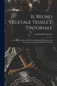 Regno Vegetale Tessile E Tintoriale