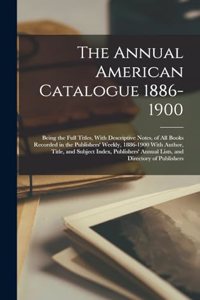 The Annual American Catalogue 1886-1900