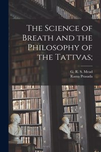 Science of Breath and the Philosophy of the Tattvas;