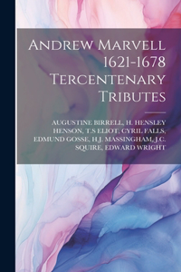 Andrew Marvell 1621-1678 Tercentenary Tributes