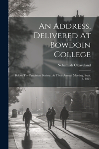 Address, Delivered At Bowdoin College