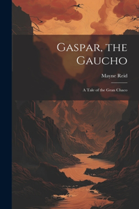 Gaspar, the Gaucho