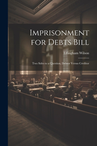 Imprisonment for Debts Bill