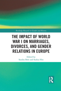 Impact of World War I on Marriages, Divorces, and Gender Relations in Europe