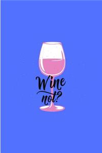 Wine Not?