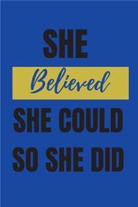 She believed she could so she did