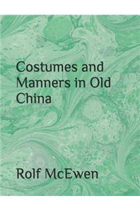Costumes and Manners in Old China