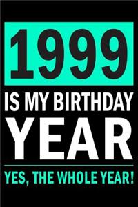 1999 Is My Birthday Year