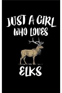 Just A Girl Who Loves Elks