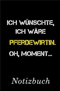 Ich Wünschte Ich Wäre Pferdewirtin Oh Moment Notizbuch